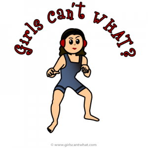 Girls Can't WHAT? Wrestling Design