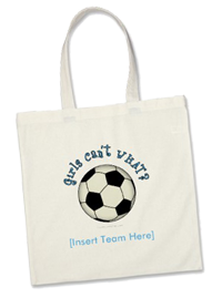 Girls Can't WHAT? Custom Soccer Bag