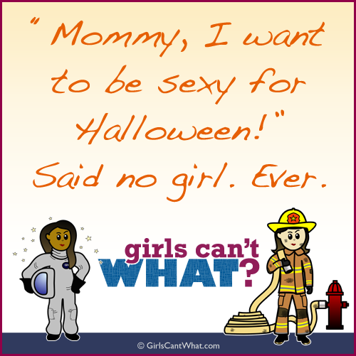 Mommy, I want to be sexy for Halloween!