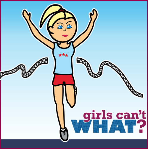 Girls Can't WHAT? Runner